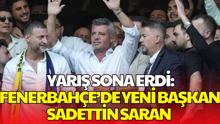 Fenerbahçe'nin Yeni Başkanı Sadettin Saran Oldu!
